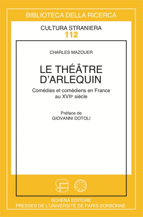 Le théâtre d'arlequin. Comédies et comédiens italiens en France au XVII book