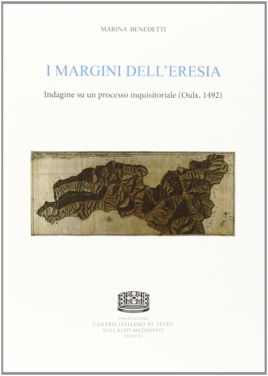 I margini dell'eresia. Indagine su un processo inquisitoriale (Oulx, 1492) book