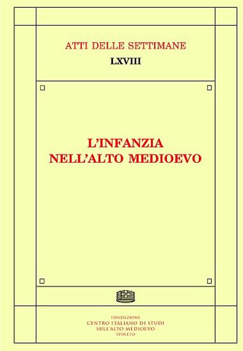 L'infanzia nell'alto Medioevo (Atti delle settimane di studio) Books