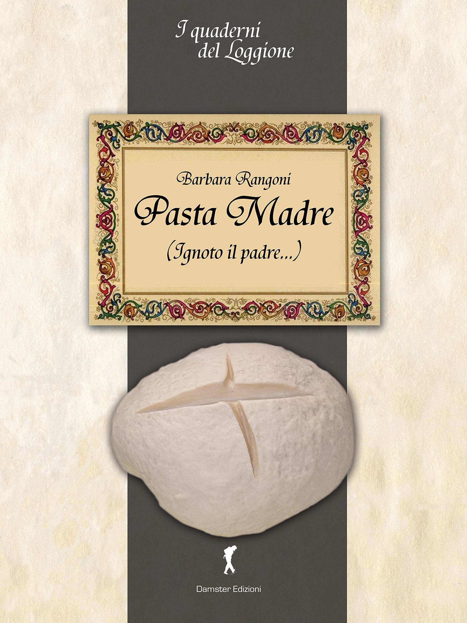 Pasta madre (ignoto il padre...). Tutto sul lievito naturale Leisure, Home & Garden