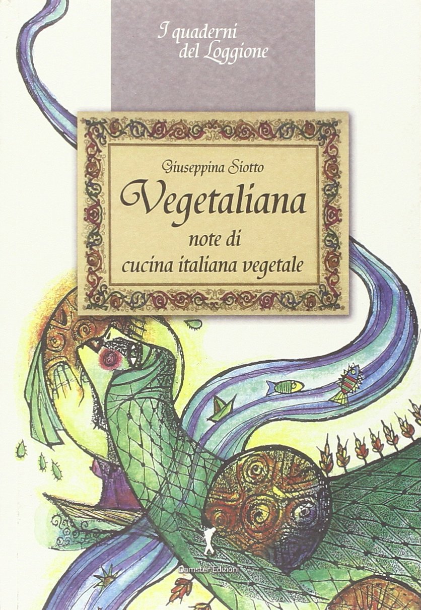 Vegetaliana. Note di cucina italiana vegetale book