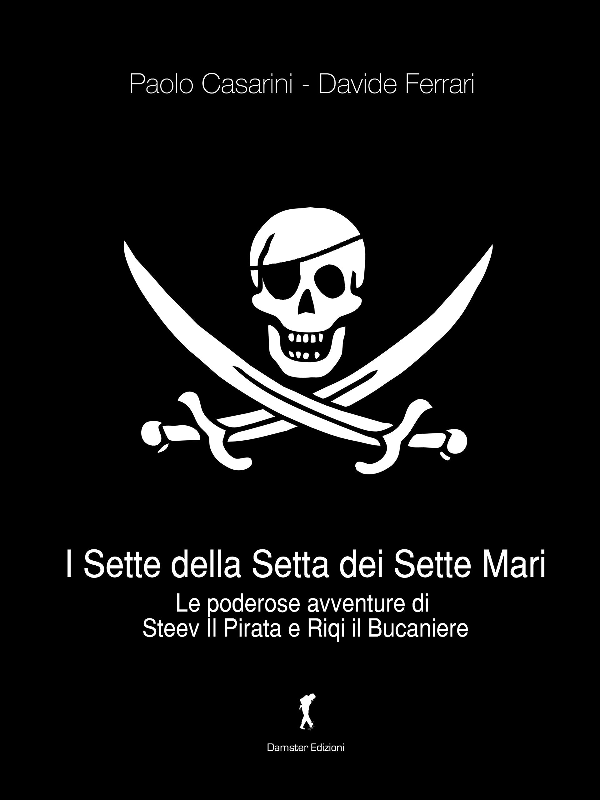 I sette della setta dei sette mari. Le poderose avventure di Steev il Pirata e Riqi il Bucaniere book