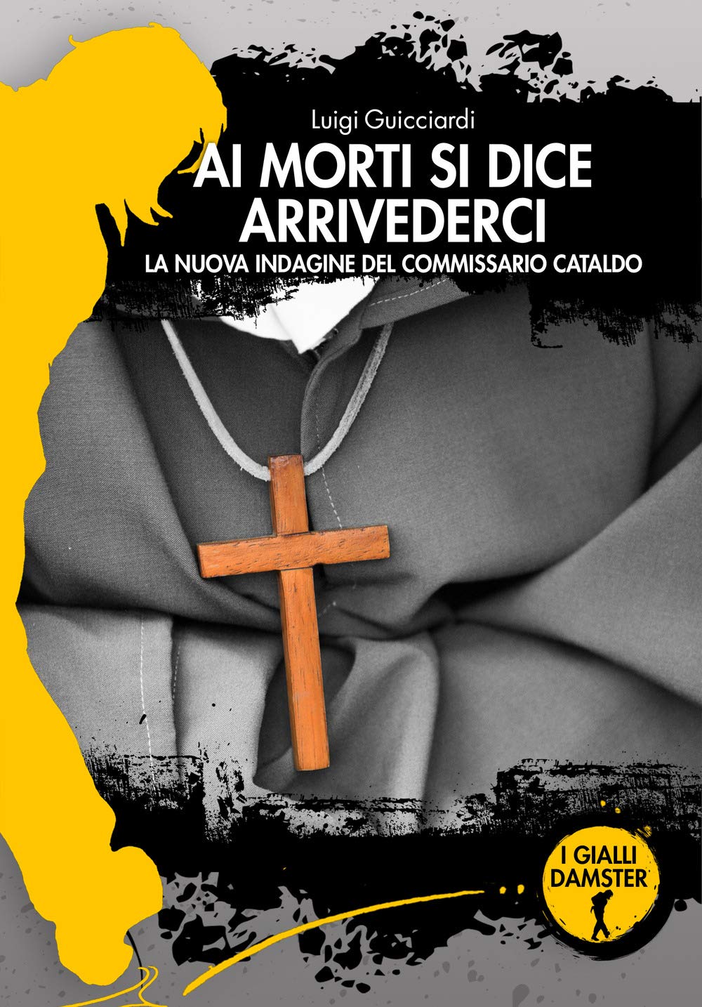 Ai morti si dice arrivederci. La nuova indagine del commissario Cataldo book