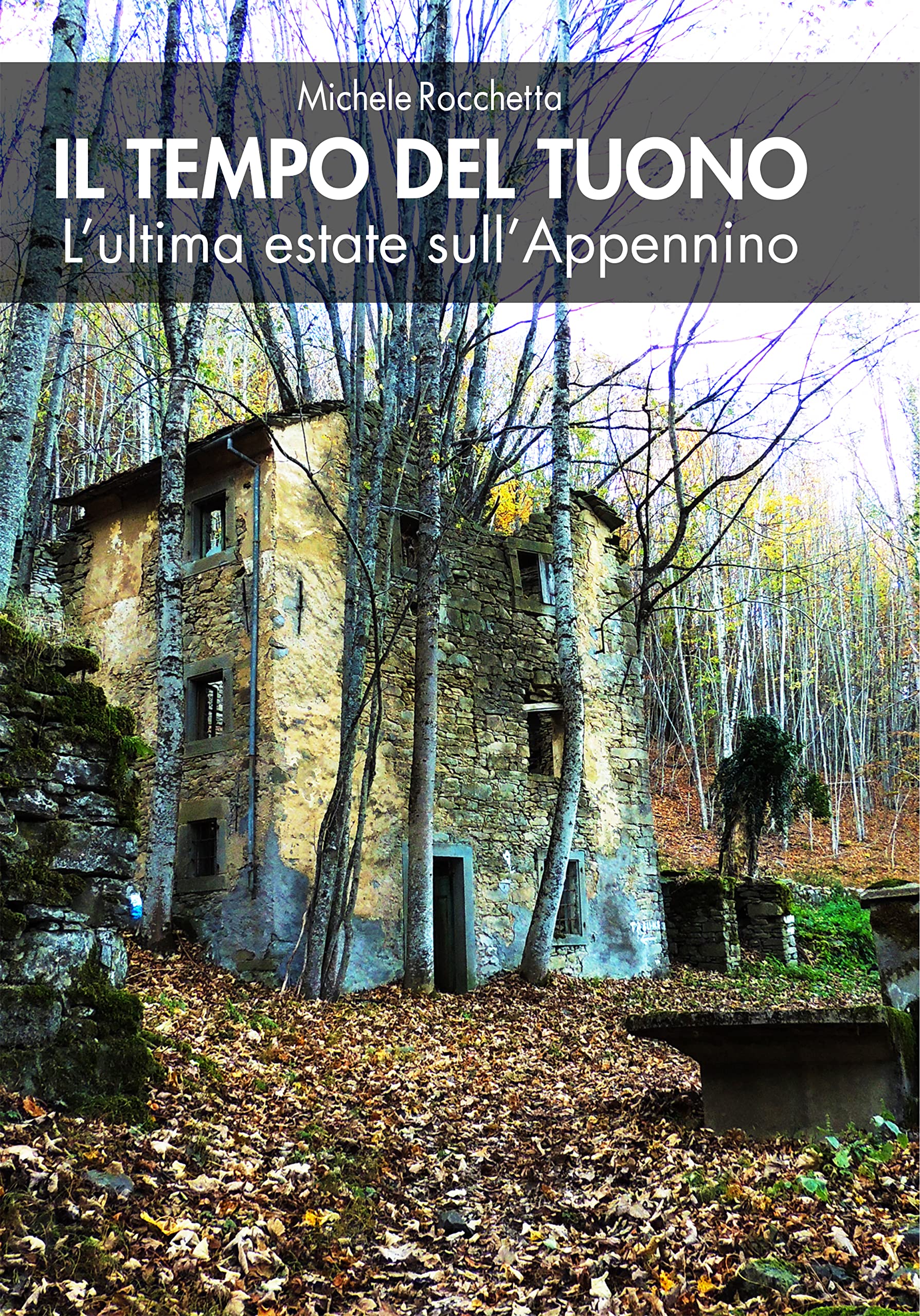 Il tempo del tuono. L'ultima estate sull'Appennino. Nuova ediz. book