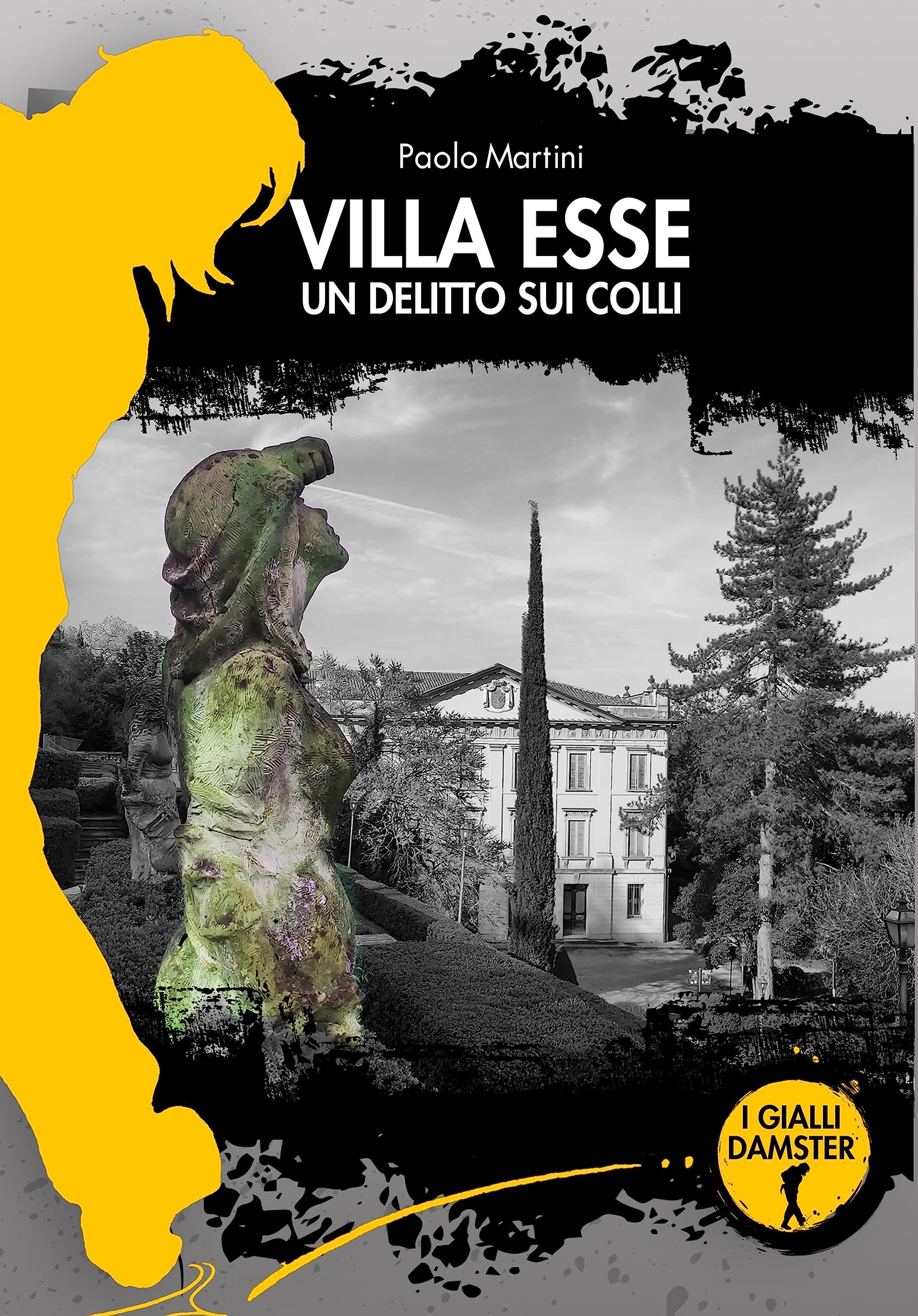 Villa Esse. Un delitto sui colli (I Gialli Damster) Contemporary literature