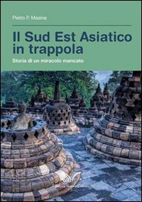 Il sud est asiatico in trappola. Storia di un miracolo mancato Business, Finance & Career