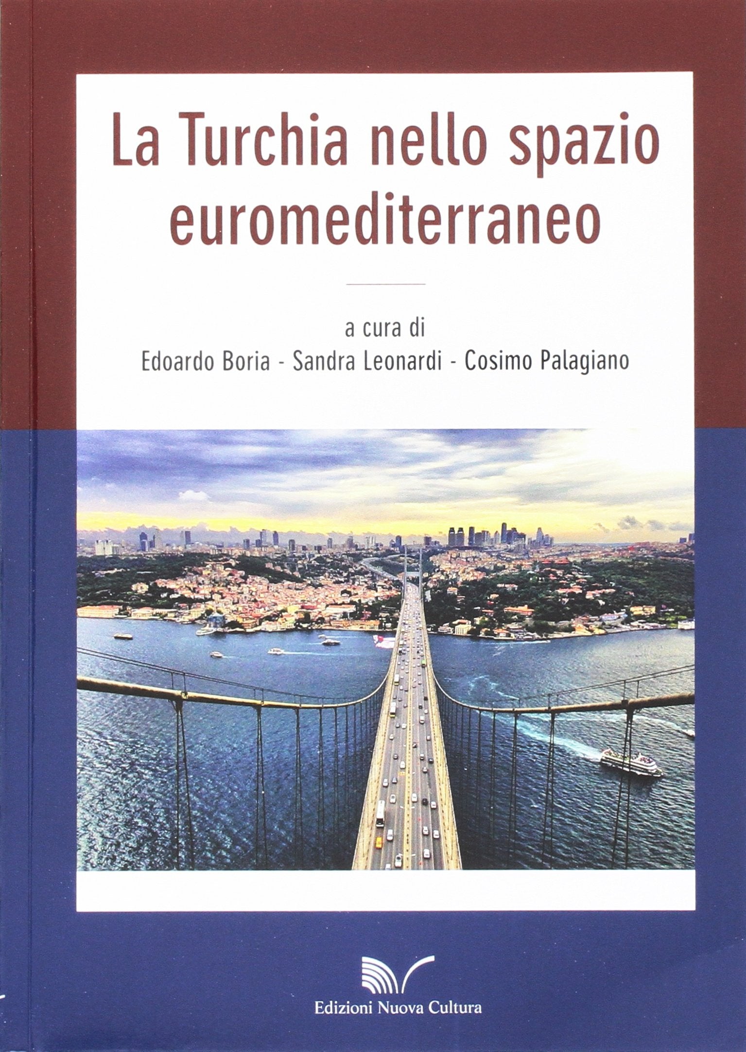 La Turchia nello spazio euromediterraneo Politics & History