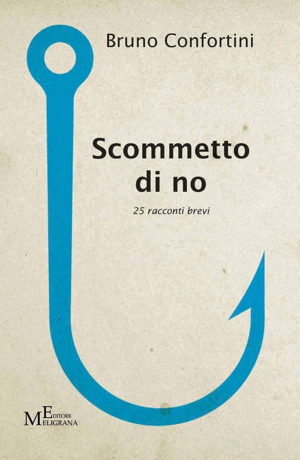 Scommetto di no. 25 racconti brevi Essays & Short Stories