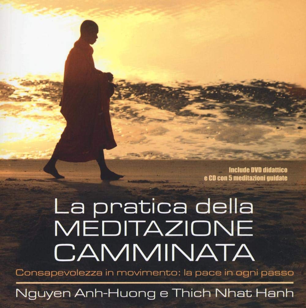 La pratica della meditazione camminata. Consapevolezza in movimento: la pace in ogni passo. Con CD Audio e DVD (Uomini e spiritualità) Religion & Esotericism