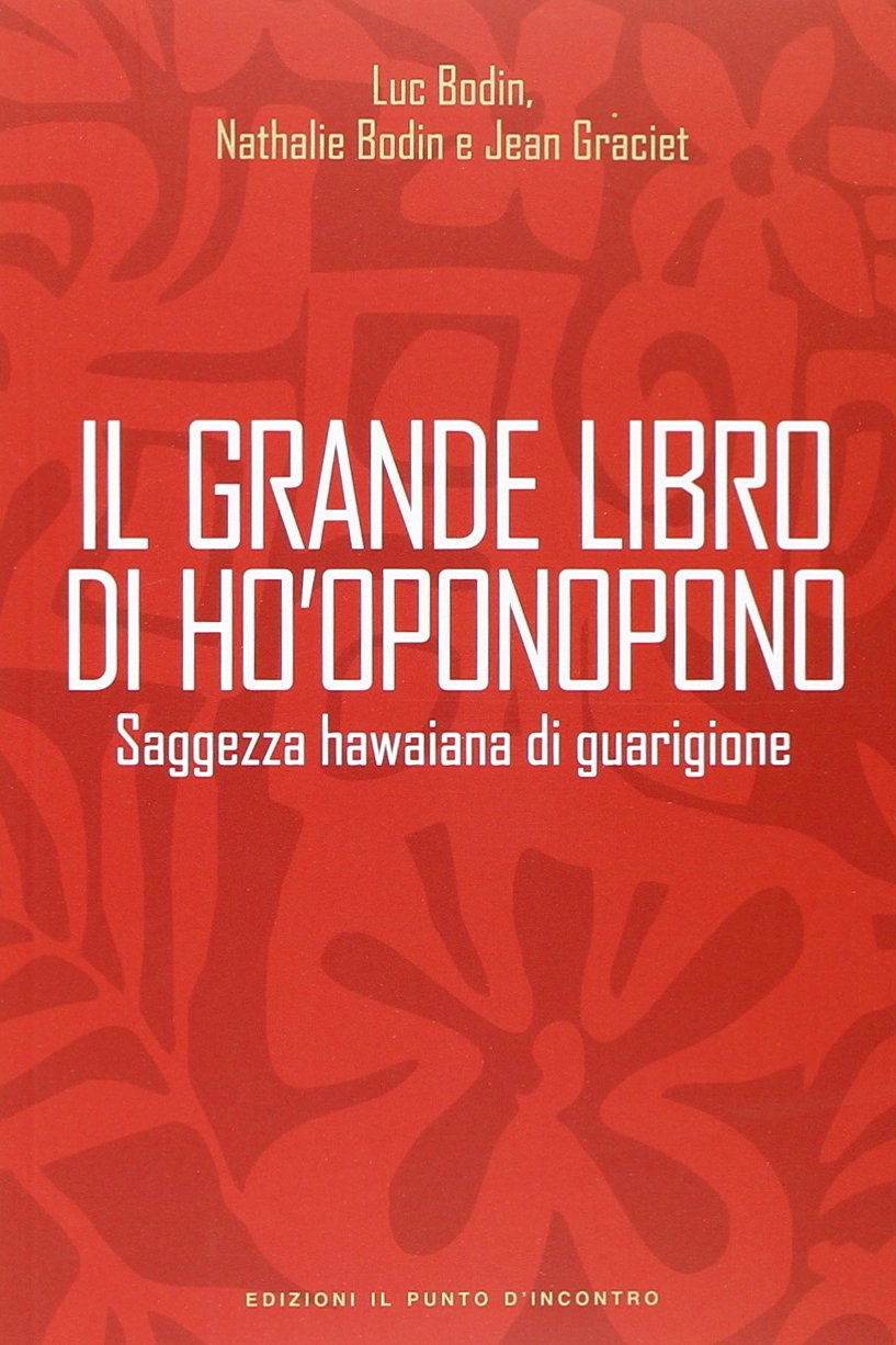 Il grande libro di Ho'oponopono. Saggezza hawaiana di guarigione Religion & Esotericism