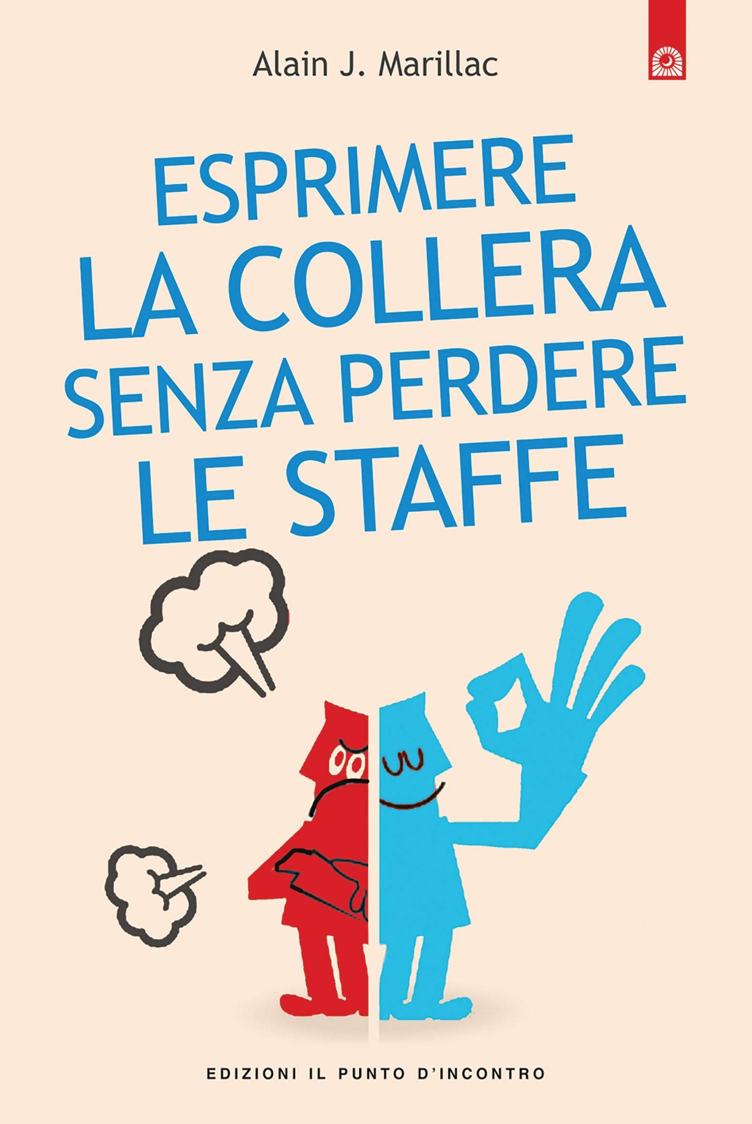 Esprimere la collera senza perdere le staffe. Trasformare la rabbia in energia positiva book