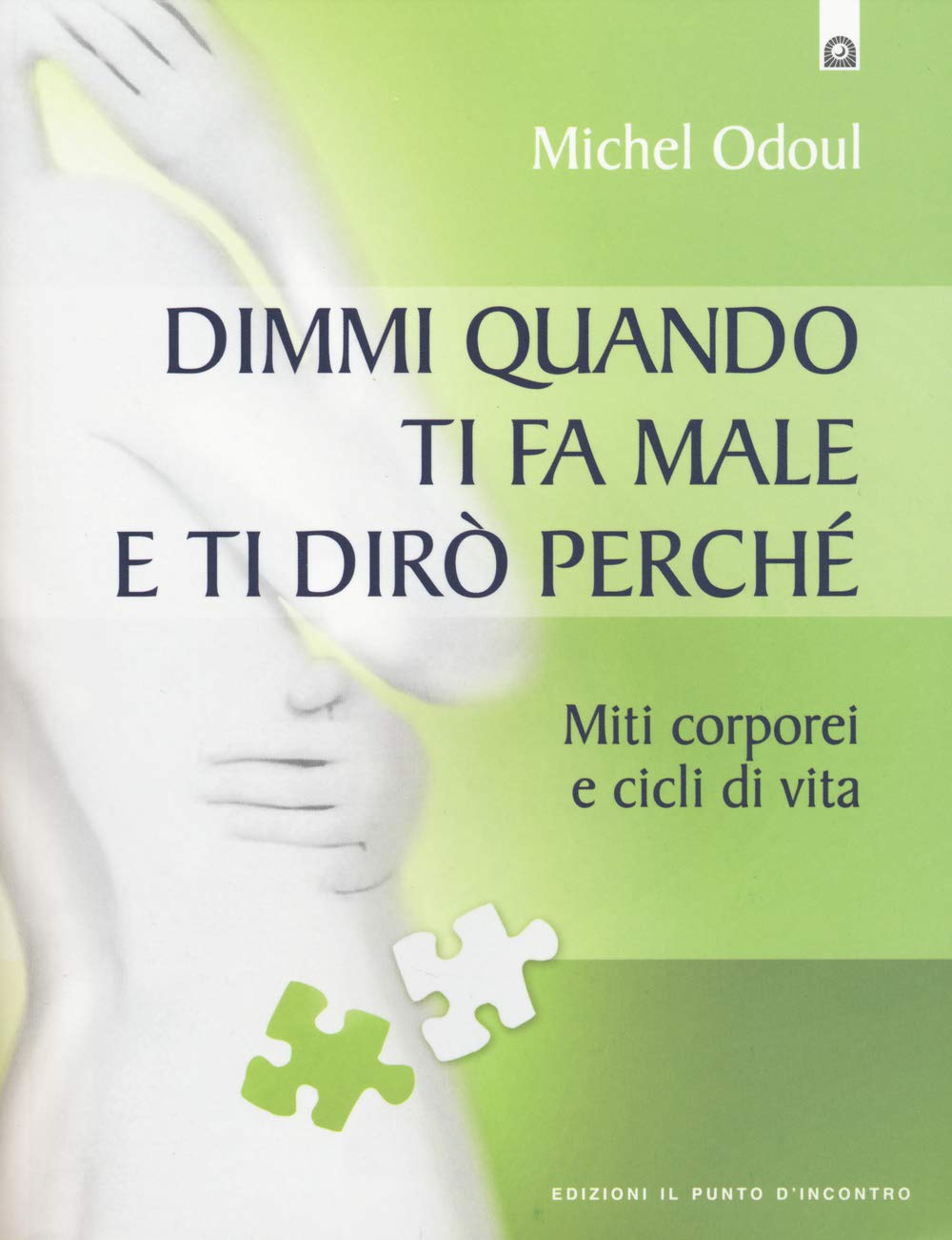 Dimmi quando ti fa male e ti dirò perché. Miti corporei e cicli di vita book