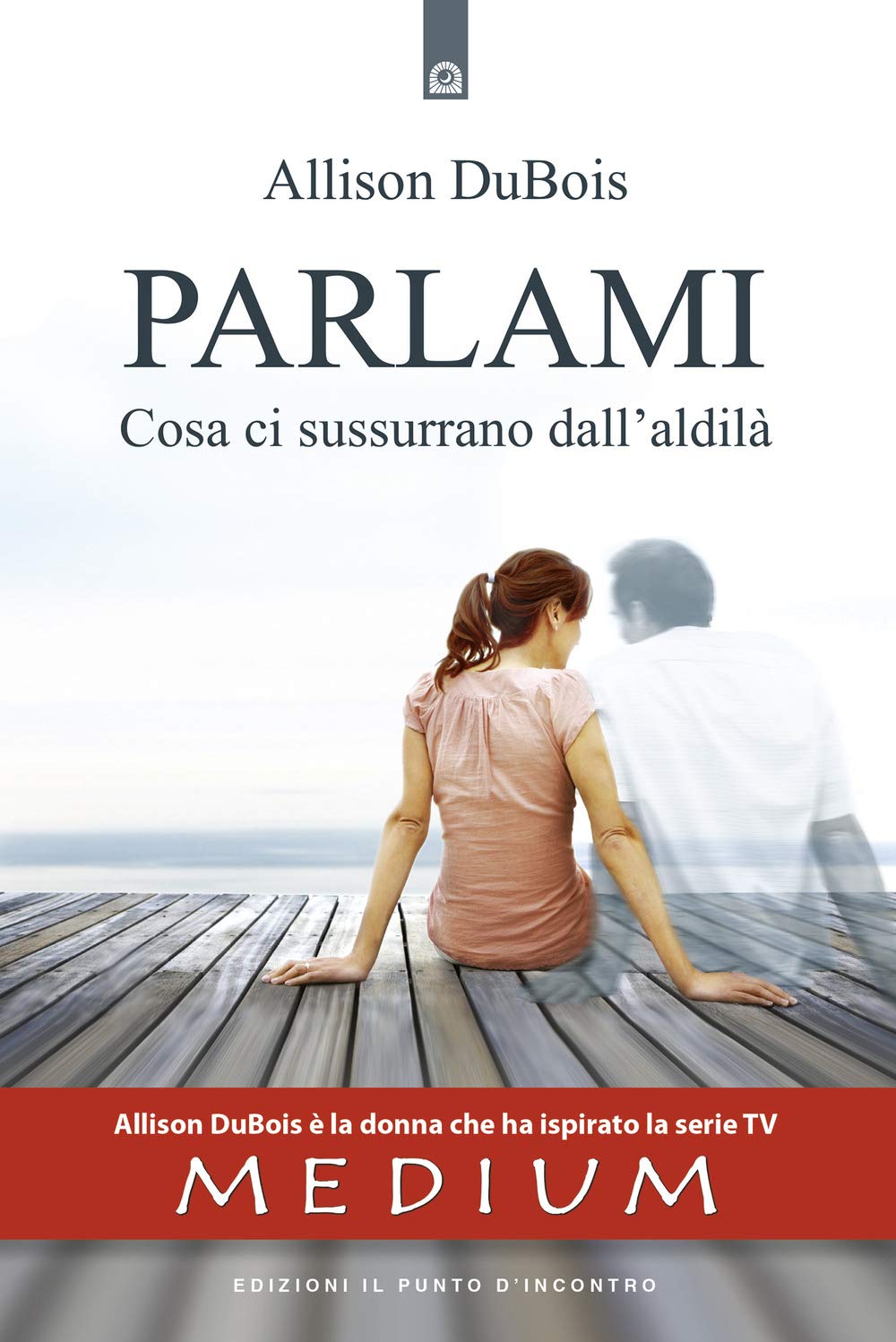 Parlami. Cosa ti sussurrano dall'aldilà book