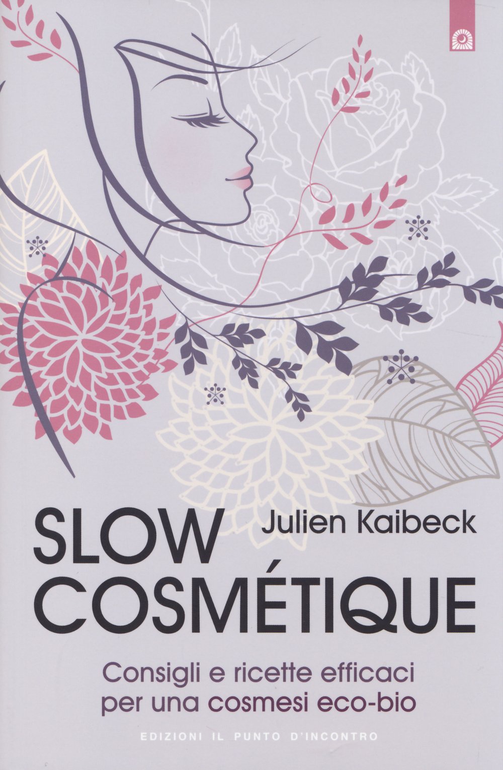 Slow cosmétique. Consigli e ricette efficaci per una cosmesi eco-bio Leisure, Home & Garden