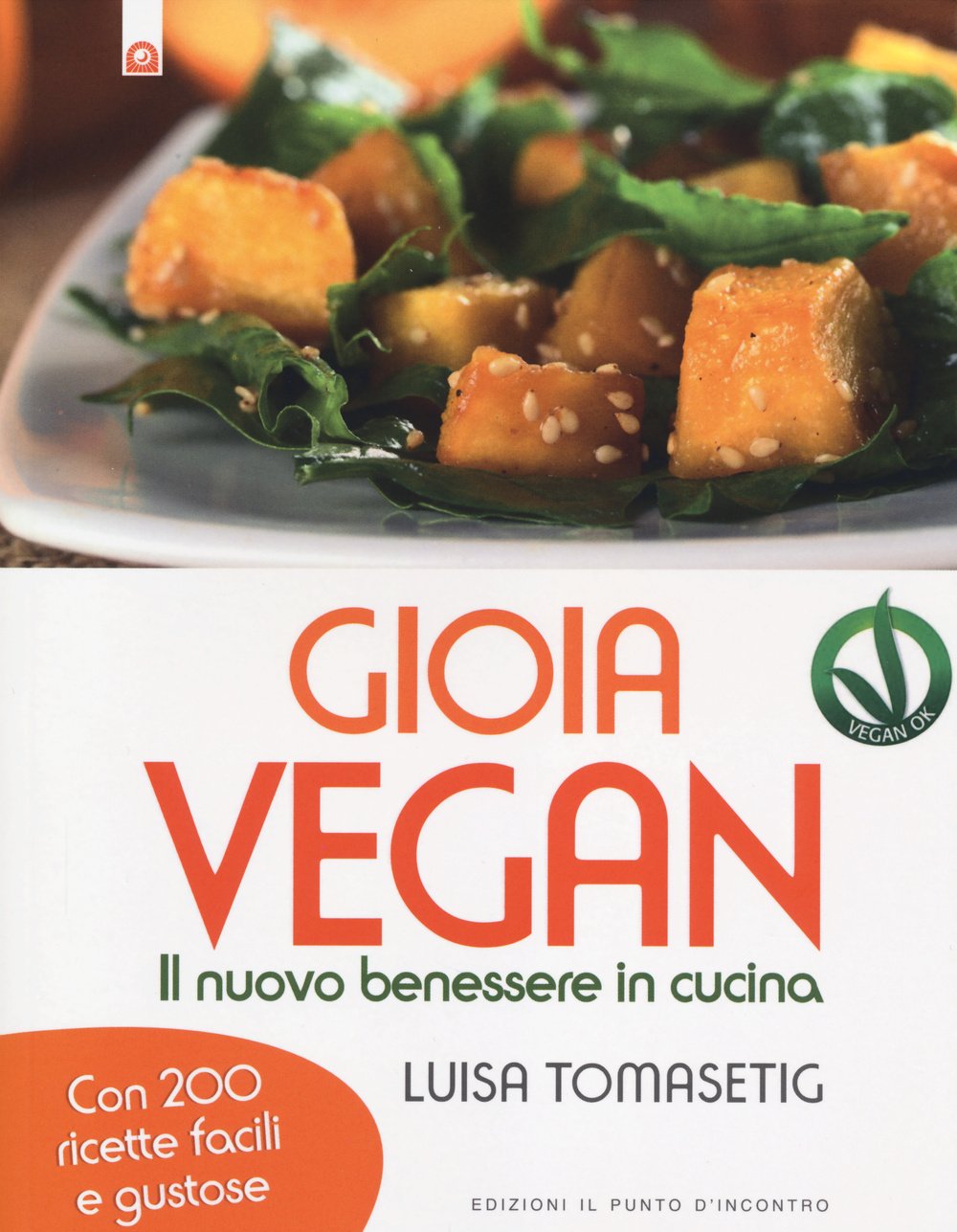 Gioia vegan. Il nuovo benessere in cucina (Salute e benessere) Leisure, Home & Garden