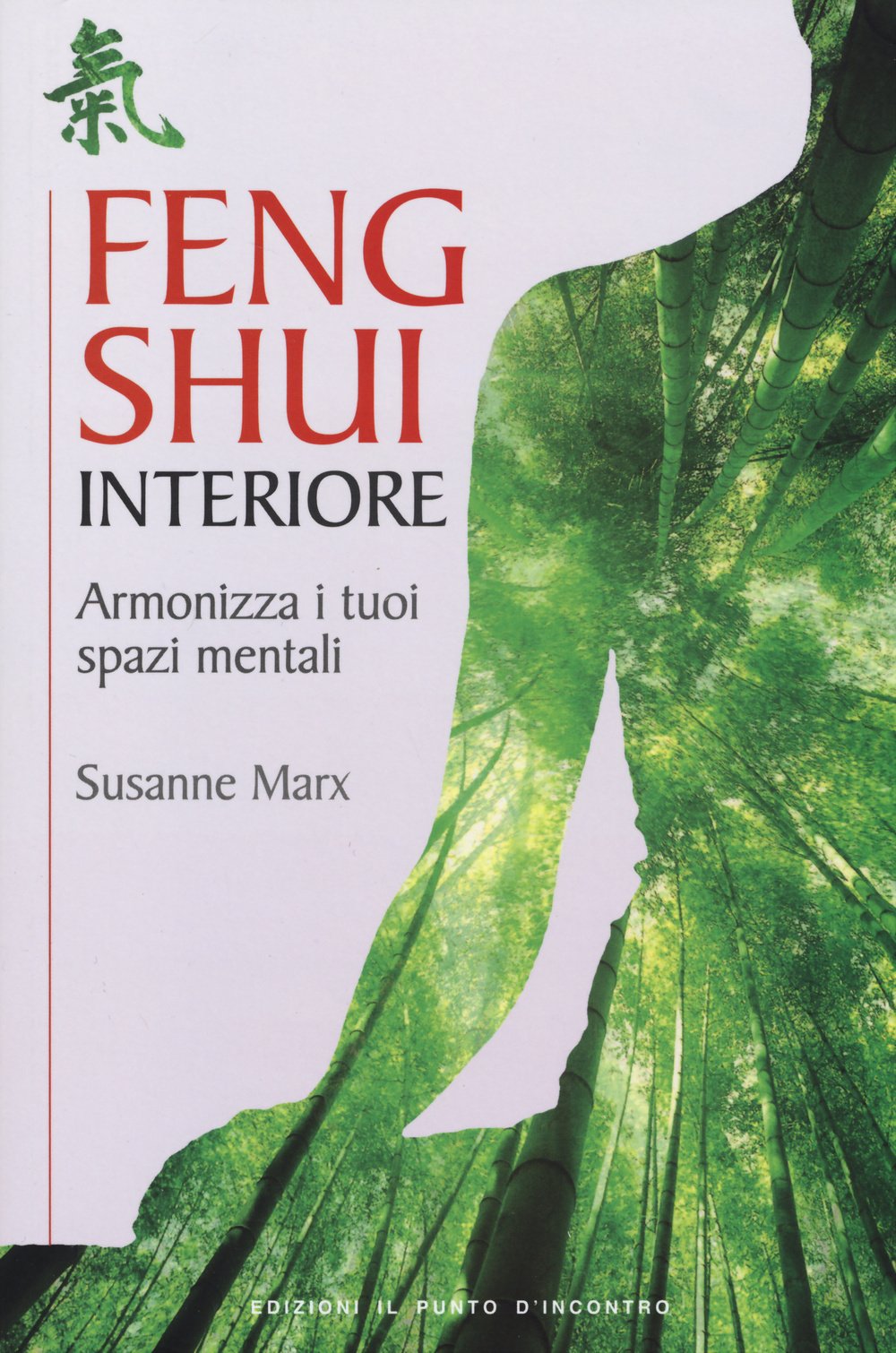 Feng shui interiore. Armonizza i tuoi spazi mentali Religion & Esotericism
