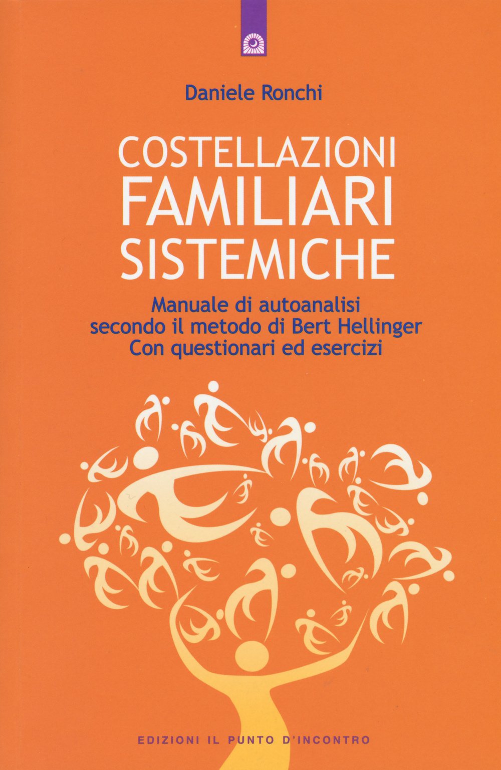 Costellazioni familiari sistemiche. Manuale di autoanalisi secondo il metodo di Bert Hellinger. Con questionari ed esercizi Business, Finance & Career