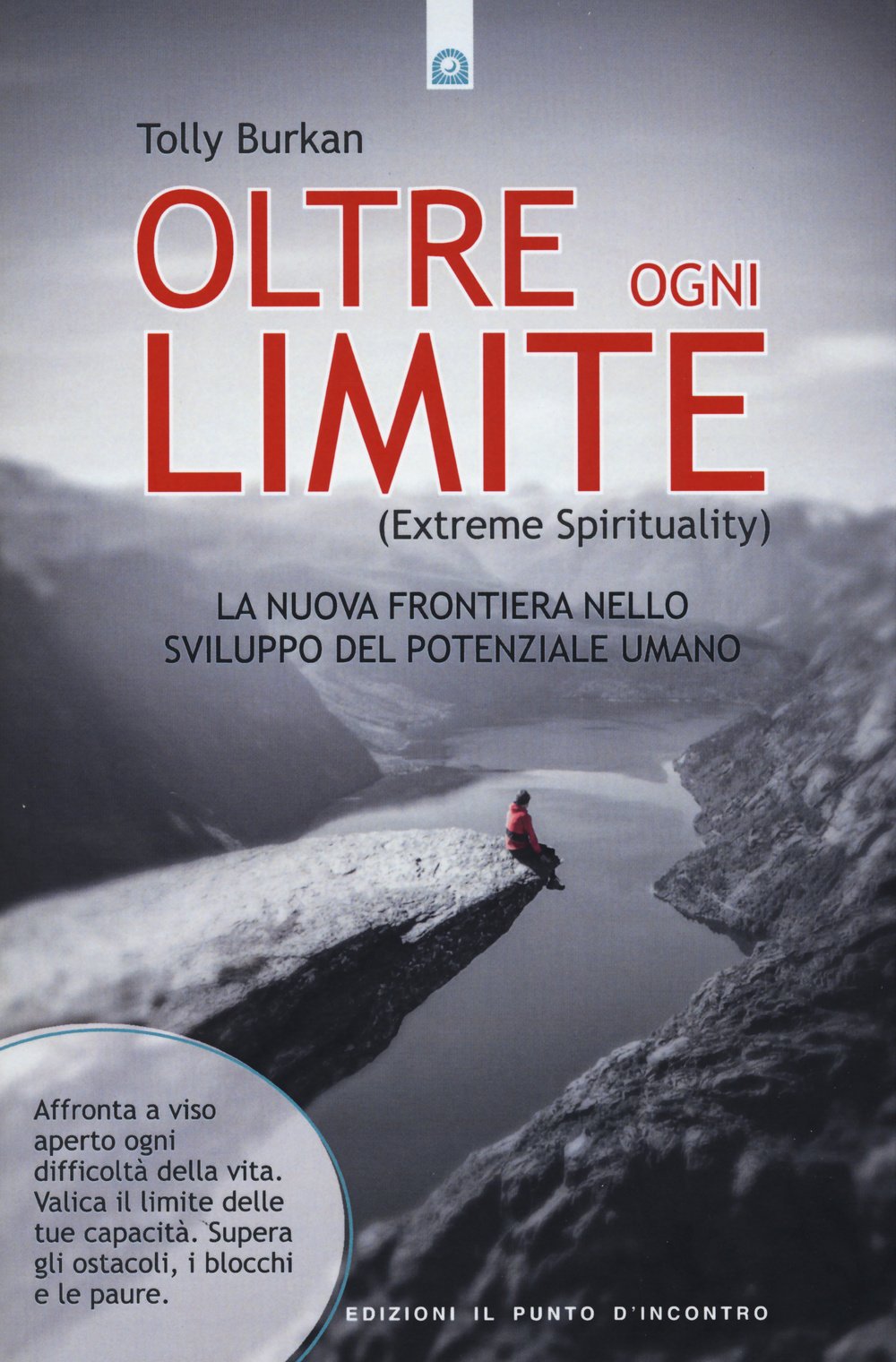 Oltre ogni limite (extreme spirituality). La nuova frontiera nello sviluppo del potenziale umano book