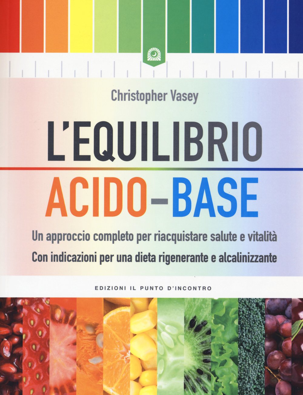 L' equilibrio acido-base. Un approccio completo per riacquistare salute e vitalità. Con indicazioni per una dieta rigenerante e alcalinizzante Parents & Children