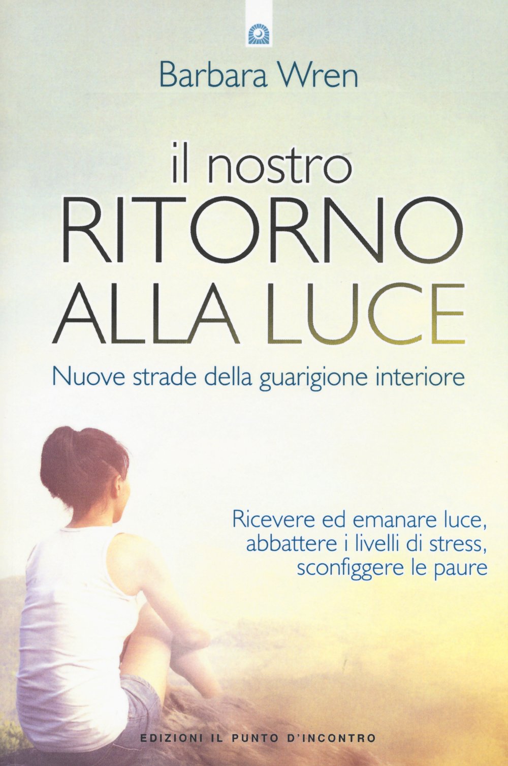 Il nostro ritorno alla luce. Nuove strade della guarigione interiore book