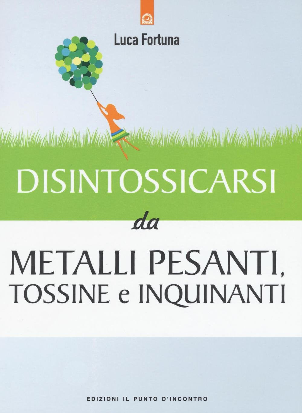 Disintossicarsi da metalli pesanti, tossine e inquinanti Health, Nutrition & Fitness