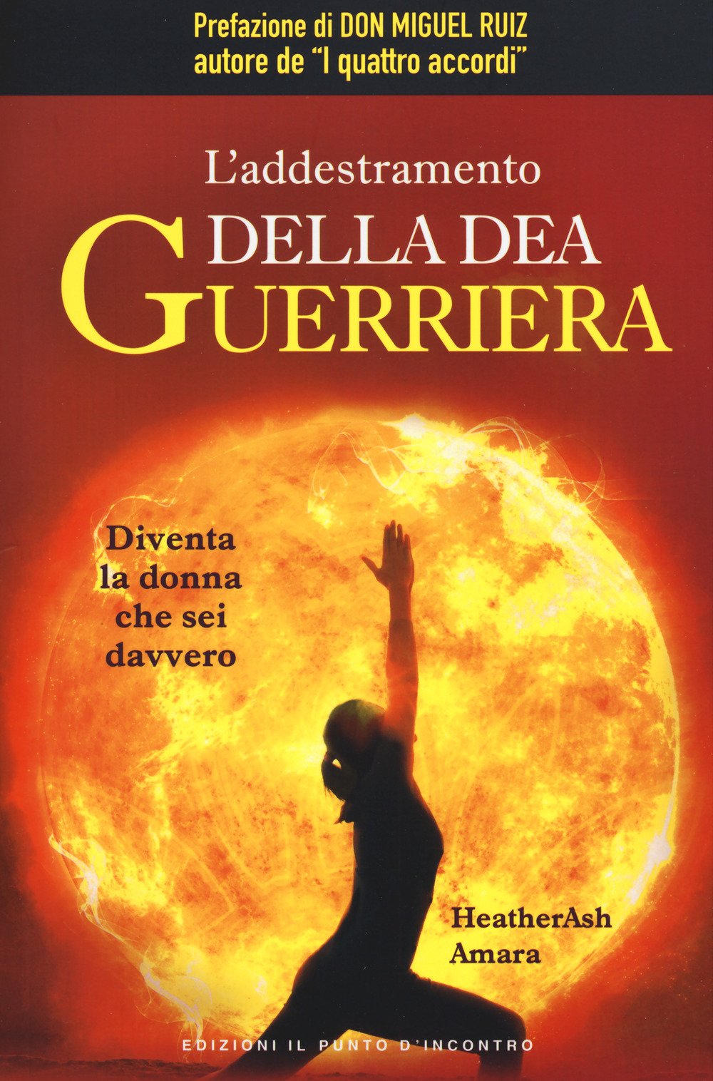 L'addestramento della dea guerriera. Diventa la donna che sei davvero (Nuove frontiere del pensiero) Books