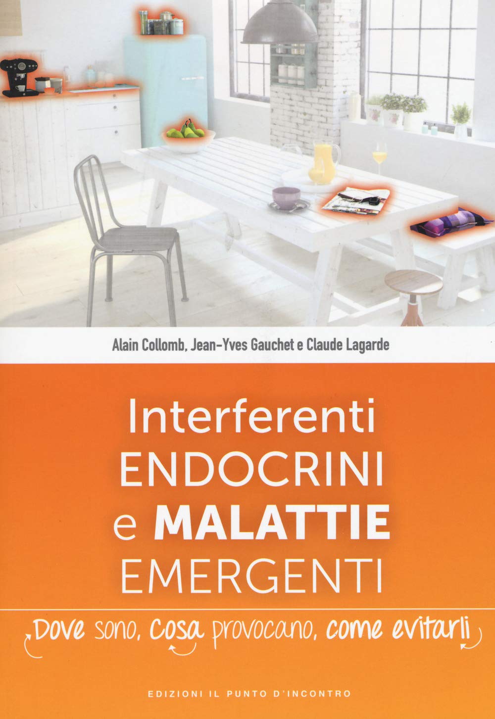 Interferenti endocrini e malattie emergenti. Dove sono, cosa provocano e come evitarli book
