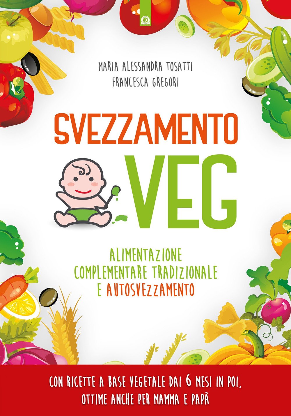 Svezzamento veg. Alimentazione complementare tradizionale a autosvezzamento (Salute e benessere) Leisure, Home & Garden