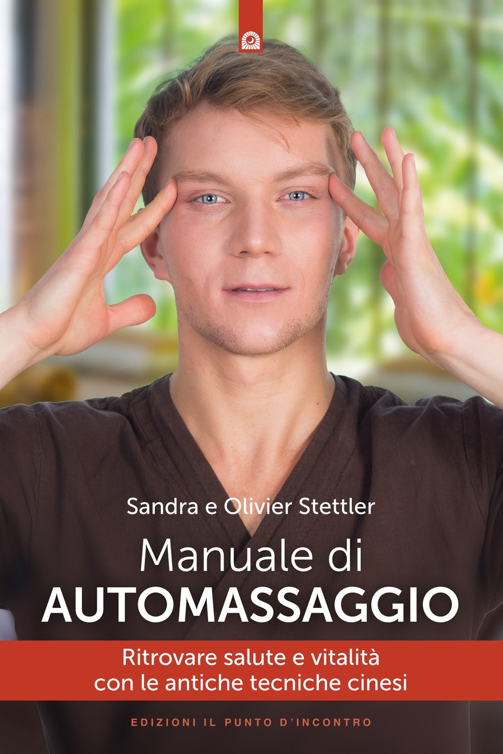 Manuale di automassaggio. Ritrovare salute e vitalità con le antiche tecniche cinesi Health, Nutrition & Fitness