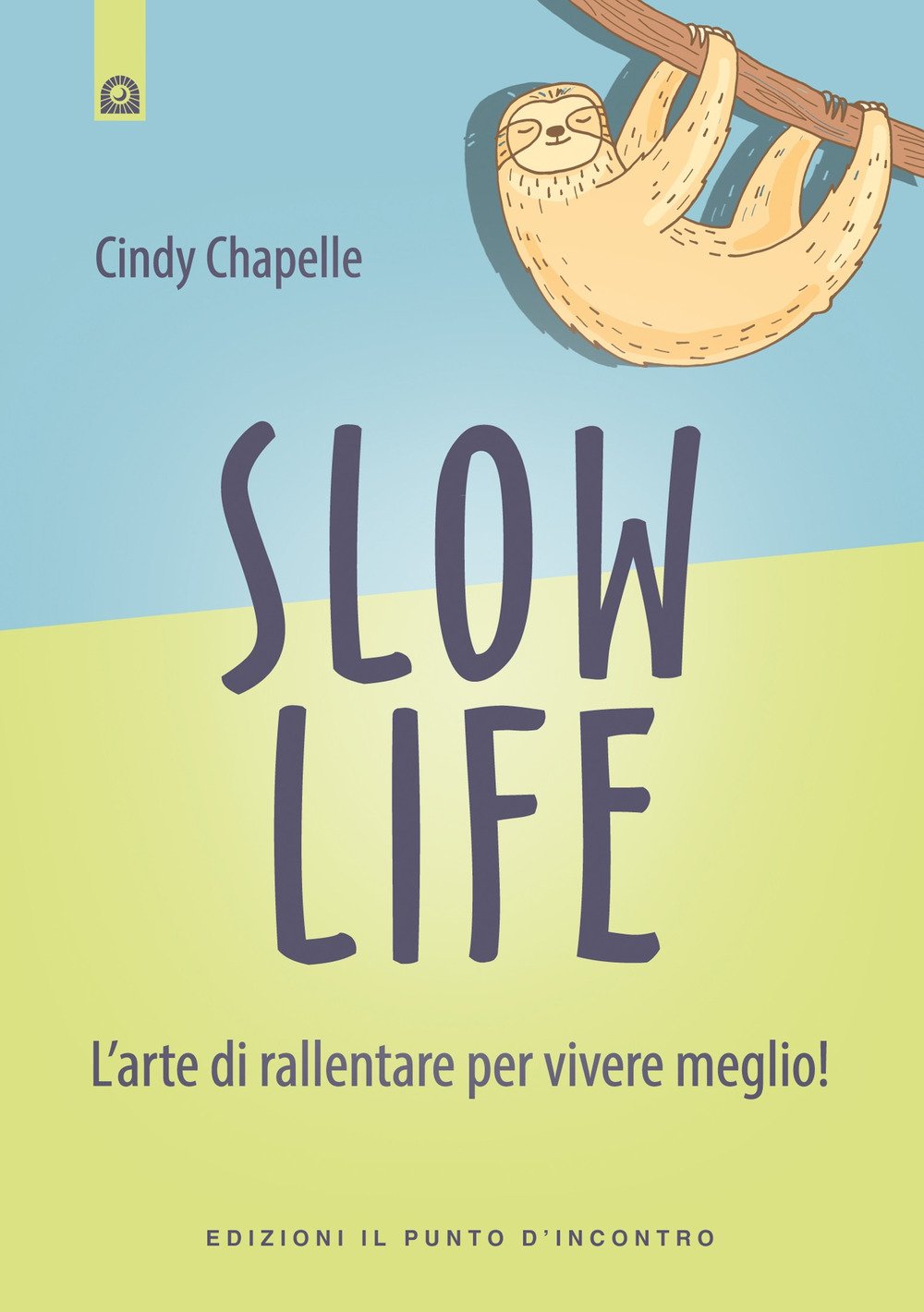 Slow life. L'arte di rallentare per vivere meglio! Health, Nutrition & Fitness