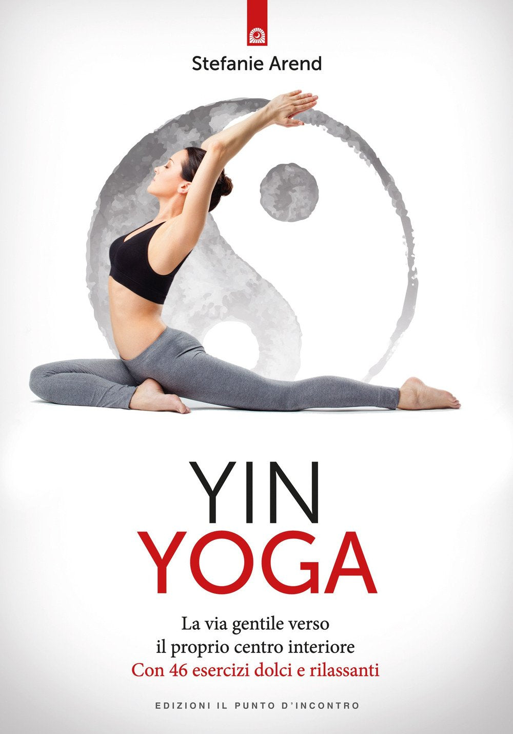 Yin yoga. La via gentile verso il proprio centro interiore. Con 46 esercizi dolci e rilassanti (Salute e benessere) Health, Nutrition & Fitness