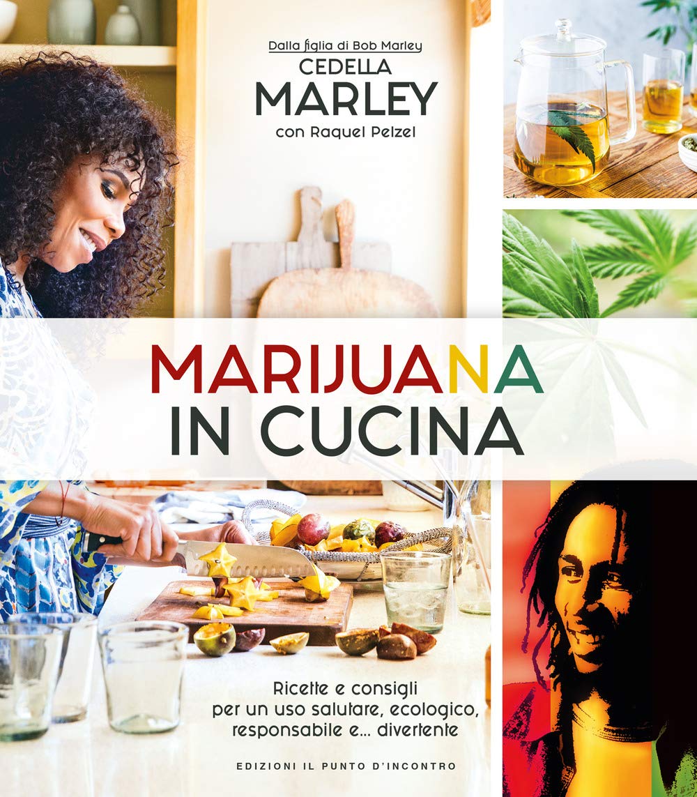 Marijuana in cucina. Ricette e consigli per un uso salutare, ecologico, responsabile e... divertente book