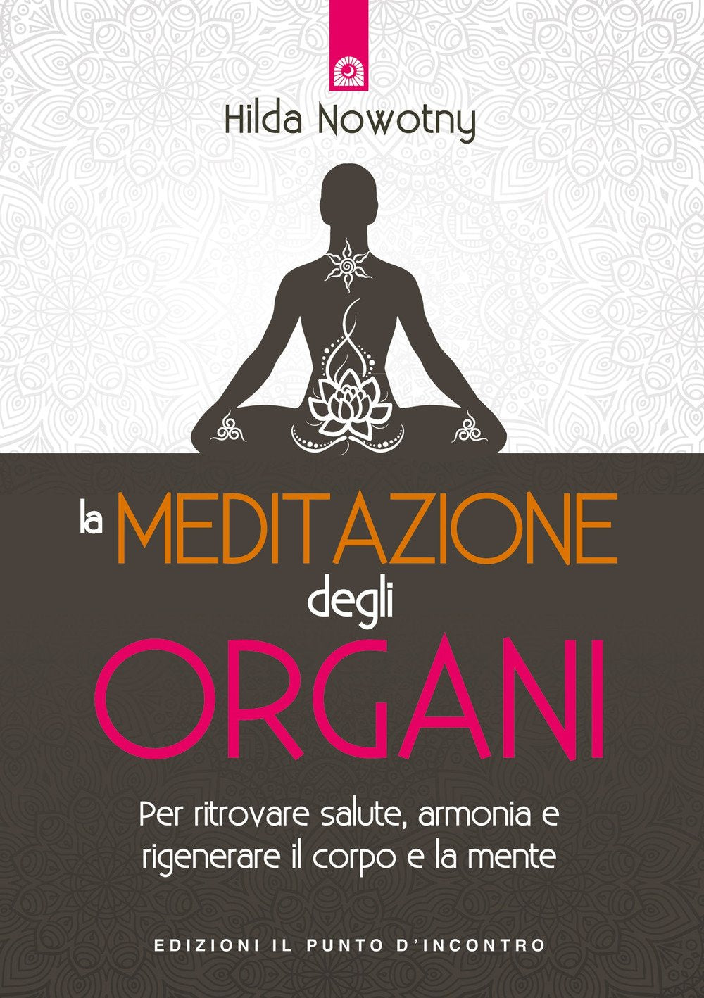 La meditazione degli organi. Per ritrovare salute, armonia e rigenerare il corpo e la mente Religion & Esotericism