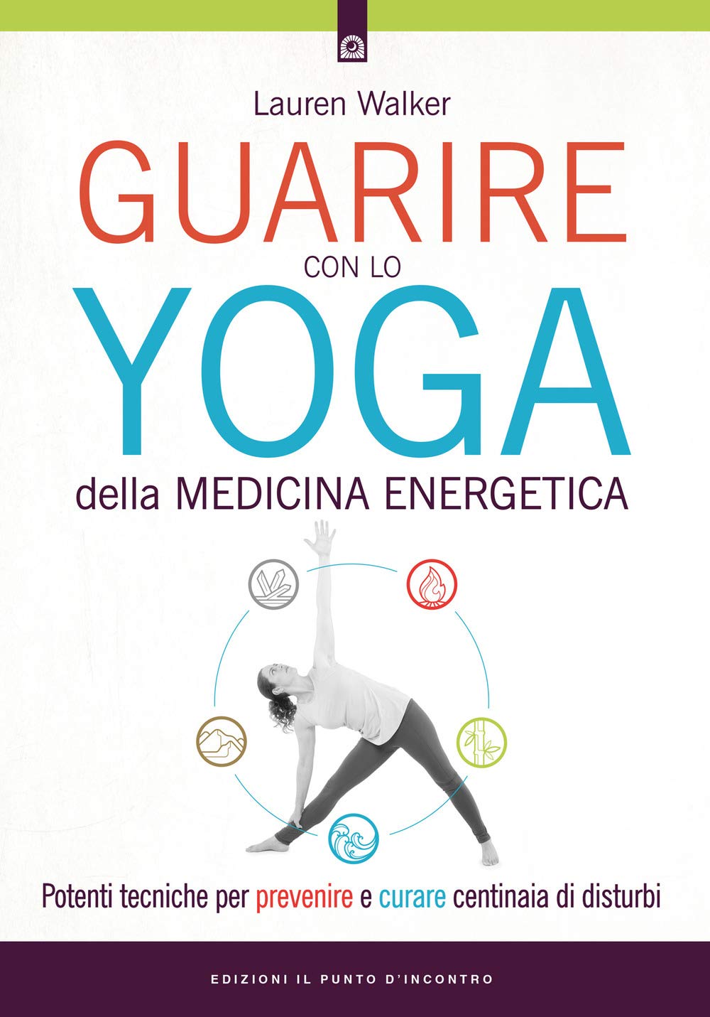 Guarire con lo yoga della medicina energetica. Potenti tecniche per prevenire e curare centinaia di disturbi Health, Nutrition & Fitness