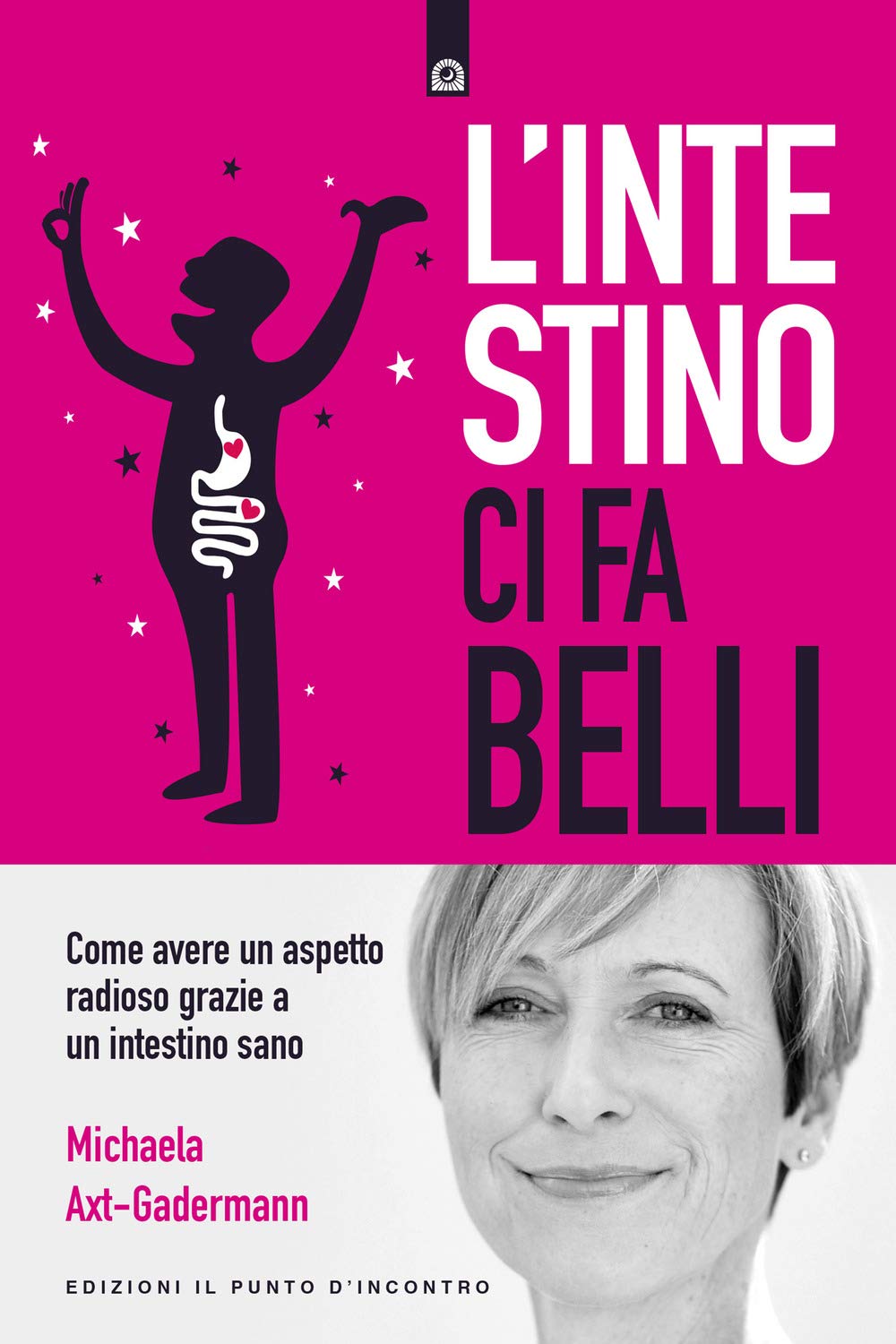 L'intestino ci fa belli. Come avere un aspetto radioso grazie a un intestino sano book