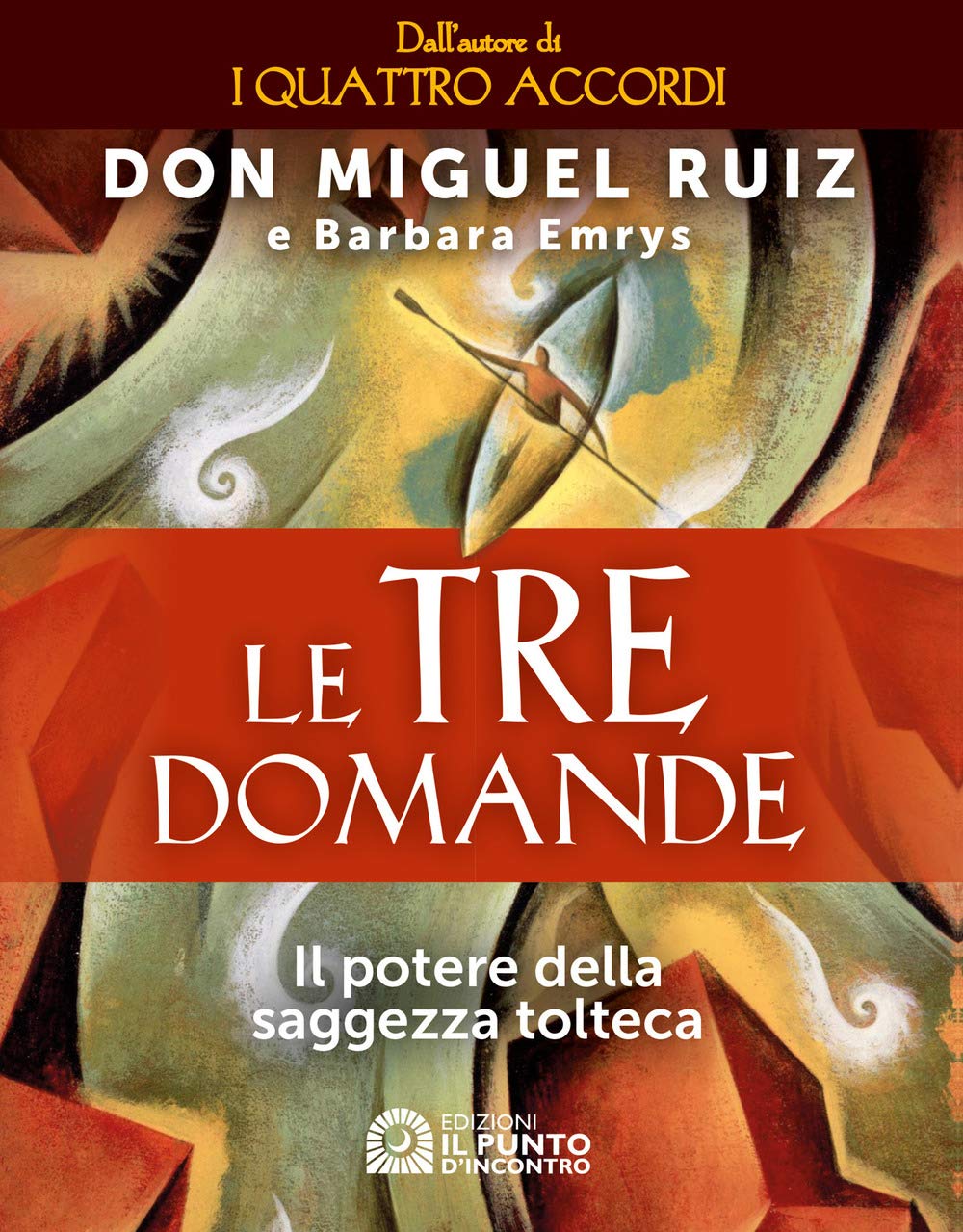 Le tre domande. Il potere della saggezza tolteca book