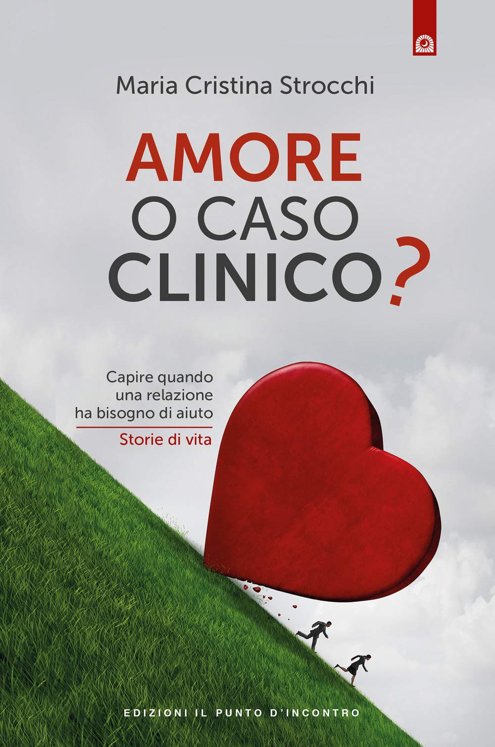 Amore o caso clinico? Capire quando una relazione ha bisogno di aiuto. Storie di vita Psychology