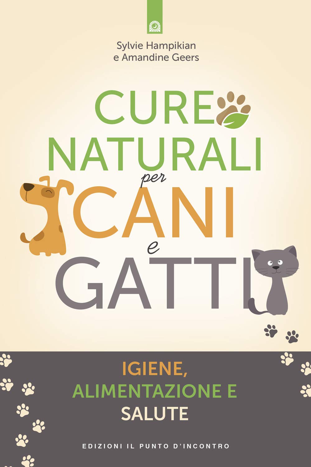 Cure naturali per cani e gatti. Igiene, alimentazione e salute (Salute e benessere) Pets