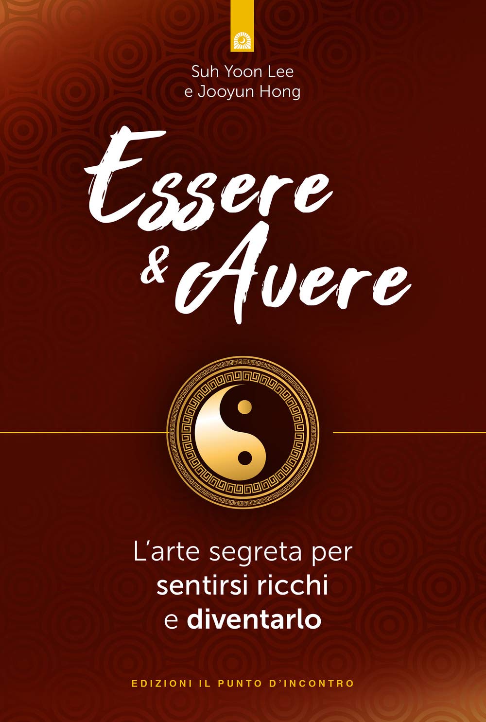 Essere & avere. L'arte segreta per sentirsi ricchi e diventarlo book
