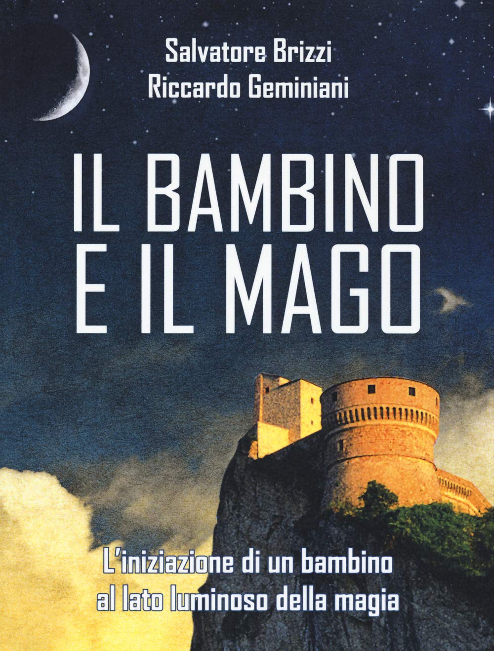 Il bambino e il mago. L'iniziazione di un bambino al lato luminoso della magia book
