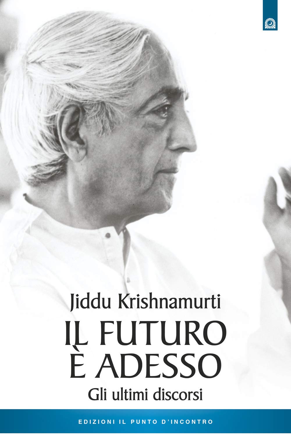 Il futuro è adesso. Gli ultimi discorsi book