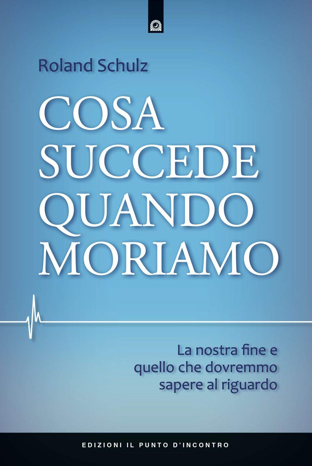 Cosa succede quando moriamo. La nostra fine e quello che dovremmo sapere al riguardo Death & Mourning