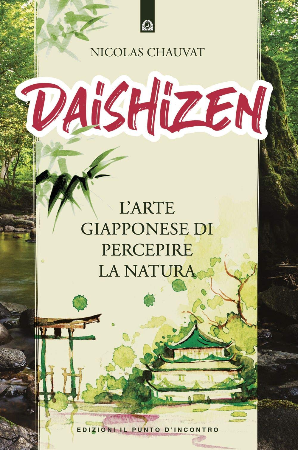 Daishizen. L’arte giapponese di percepire la natura book
