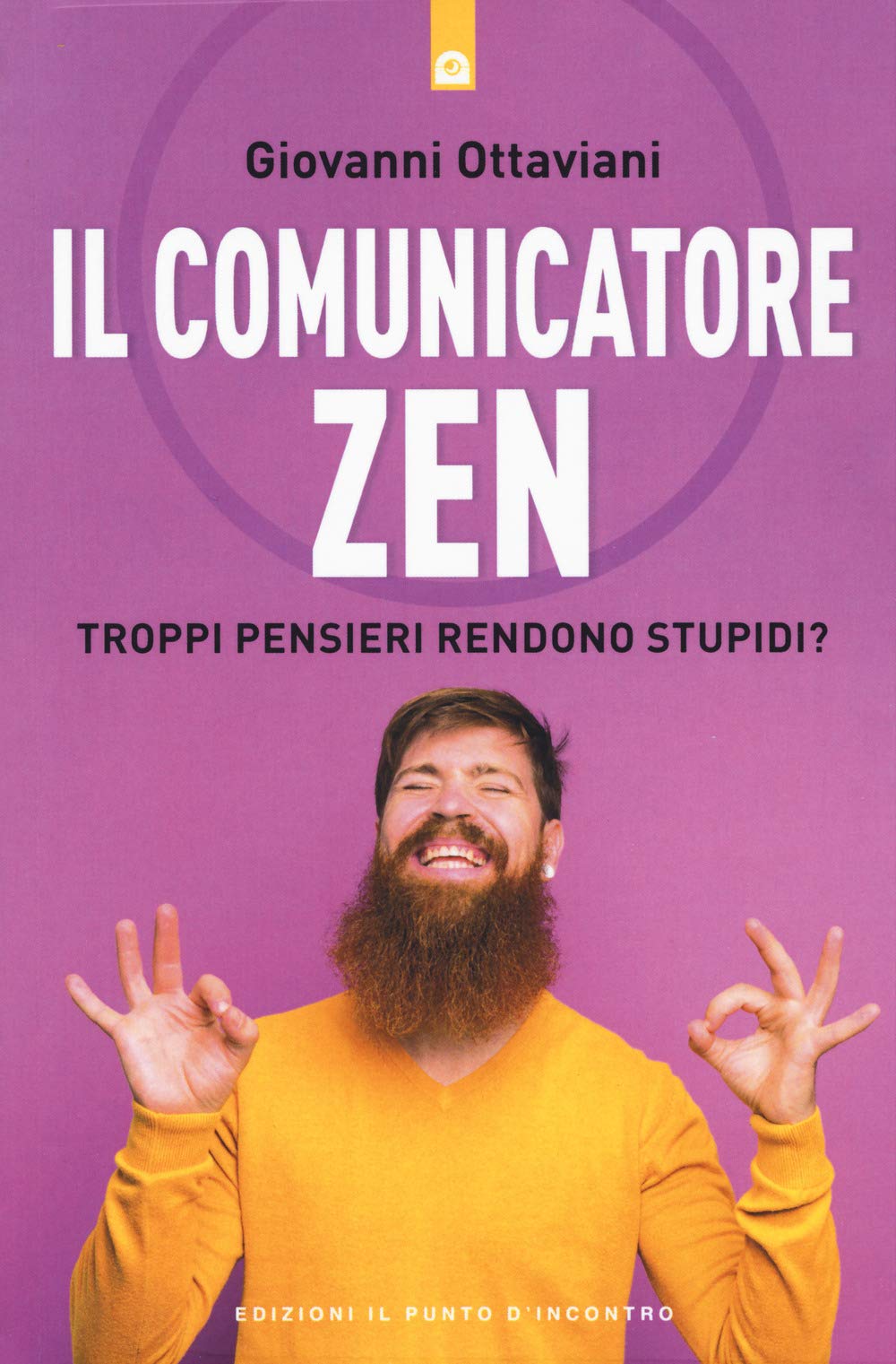 Il comunicatore zen. Troppi pensieri rendono stupidi? book