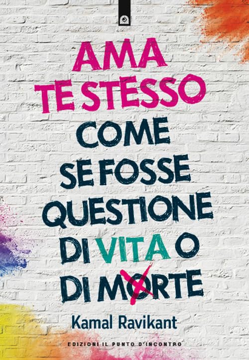 Ama te stesso come se fosse questione di vita o di morte Lifestyle