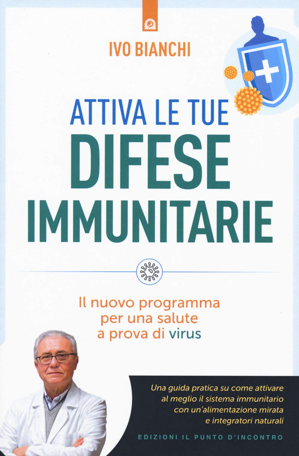 Attiva le tue difese immunitarie. Il nuovo programma per una salute a prova di virus book