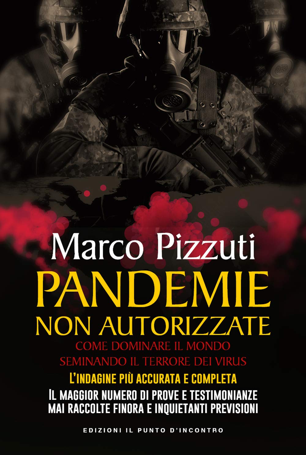 Pandemie non autorizzate. I retroscena di un evento epocale che ha trasformato radicalmente lo scenario internazionale e la vita di tutti noi (Attualità) Medicine