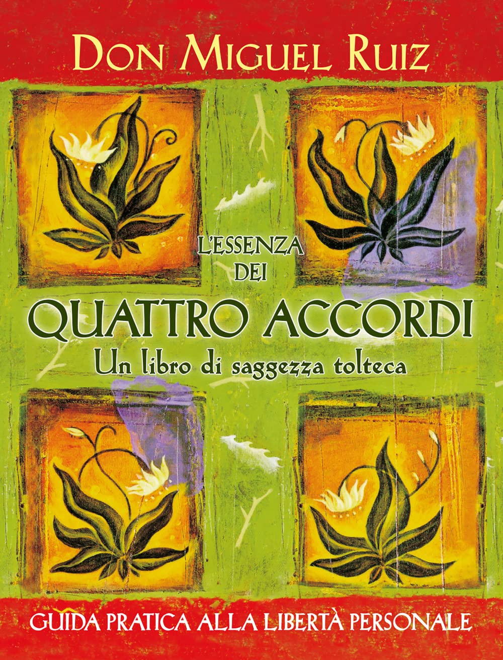 L' essenza dei quattro accordi. Un libro di saggezza tolteca Religion & Esotericism