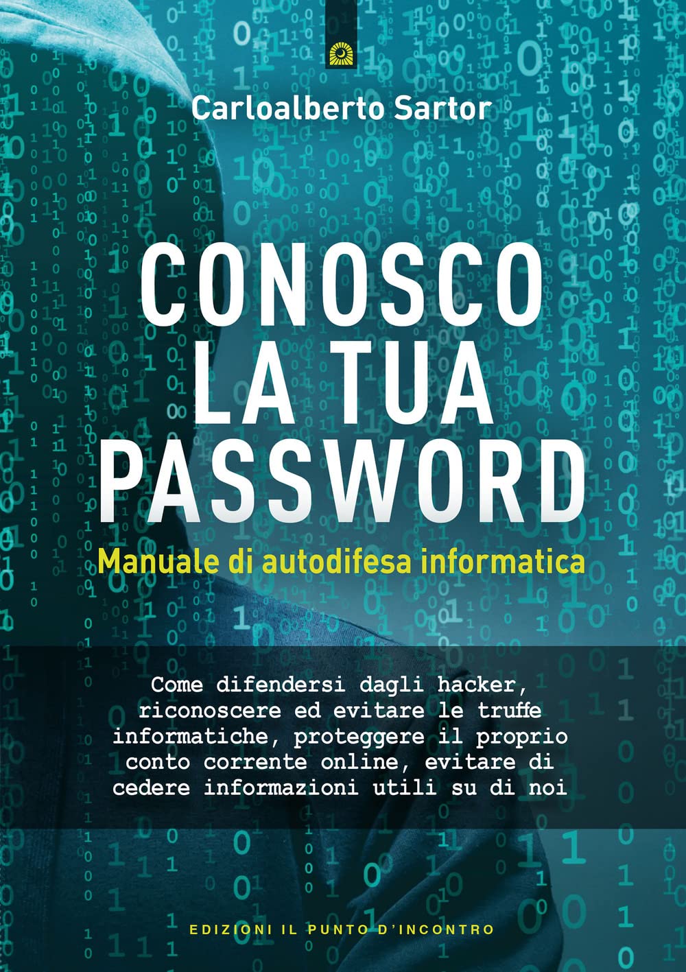 Conosco la tua password. Manuale di autodifesa informatica book