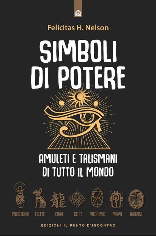 Simboli di potere. Amuleti e talismani di tutto il mondo book